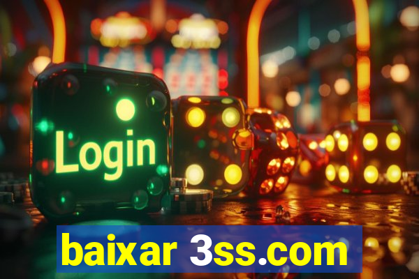 baixar 3ss.com